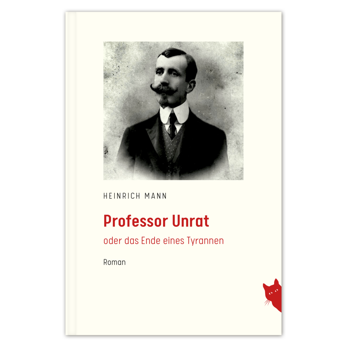 "Professor Unrat oder das Ende eines Tyrannen" Heinrich Mann, Rote Katze Verlag