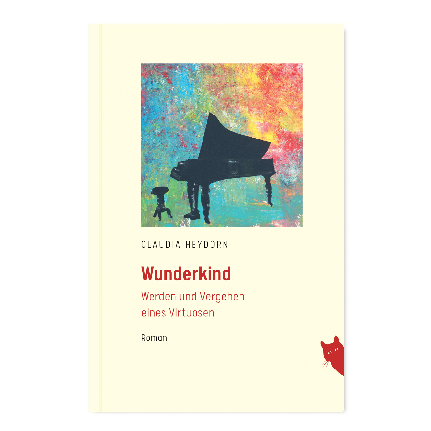 Buchcover: Wunderkind – Werden und Vergehen eines Virtuosen von Claudia Heydorn. Roman mit Illustration eines Konzertflügels vor buntem Hintergrund und roter Katze unten rechts.